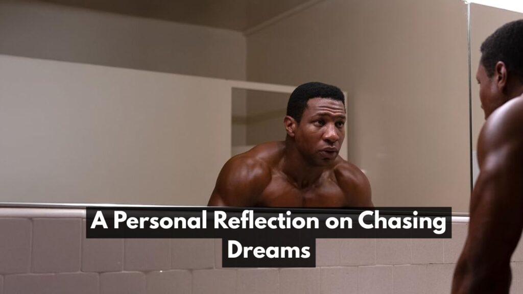 A Personal Reflection on Chasing Dreams