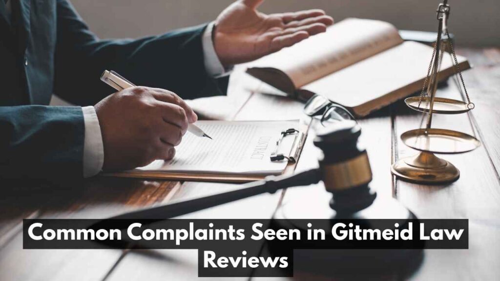 Common Complaints Seen in Gitmeid Law Reviews