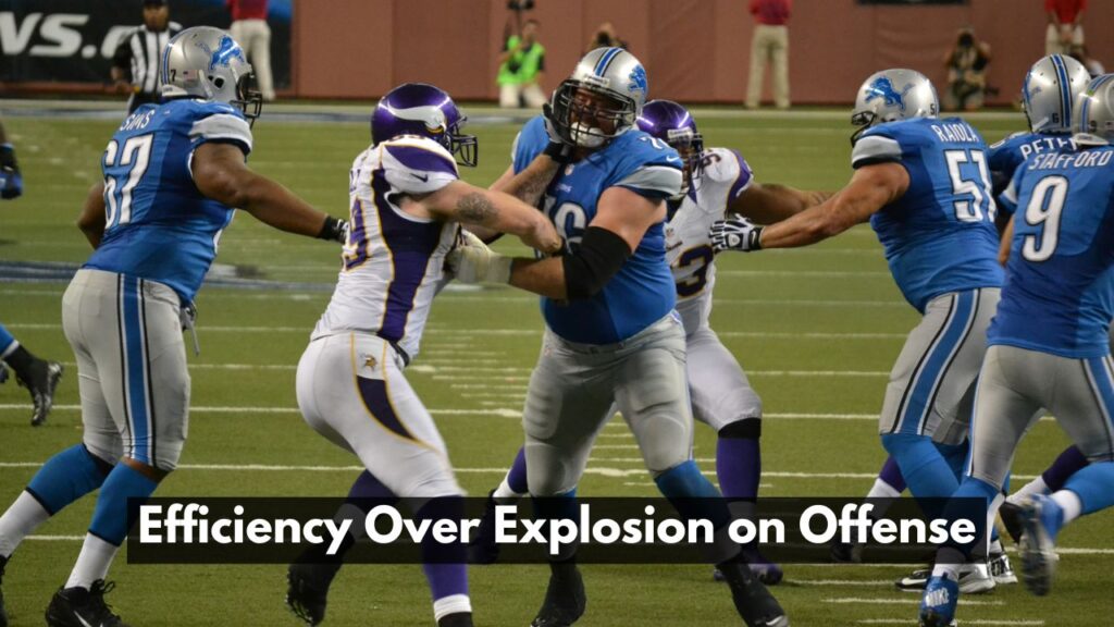 Efficiency Over Explosion on Offense