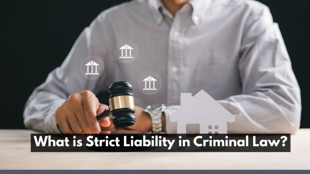 What is Strict Liability in Criminal Law?