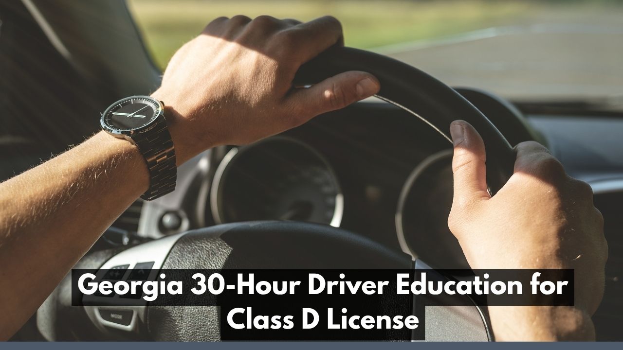 Georgia 30-Hour Driver Education for Class D License