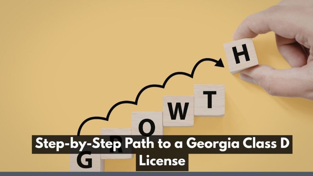 Step-by-Step Path to a Georgia Class D License