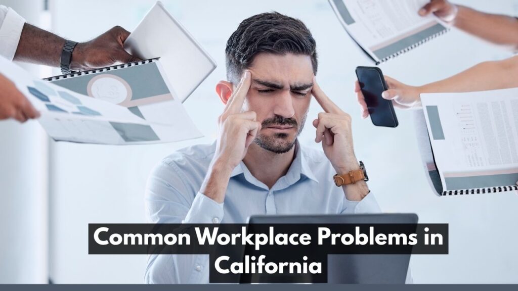 Common Workplace Problems in California