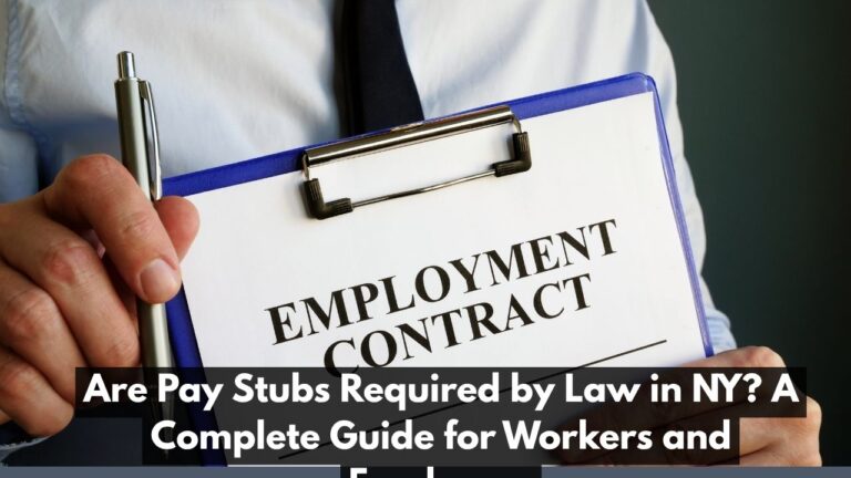 Are Pay Stubs Required by Law in NY? A Complete Guide for Workers and Employers