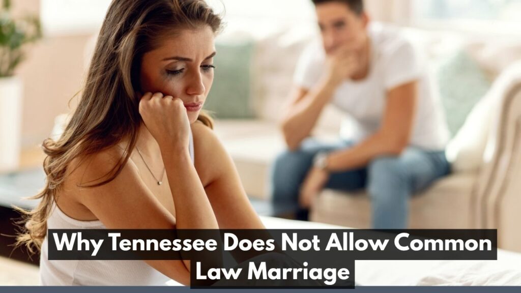 Why Tennessee Does Not Allow Common Law Marriage