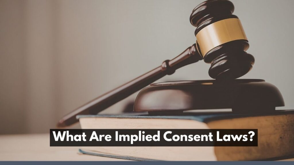 What Are Implied Consent Laws?