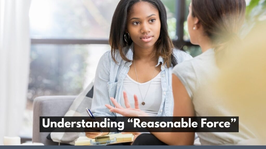 Understanding “Reasonable Force”