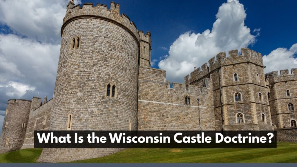 What Is the Wisconsin Castle Doctrine?