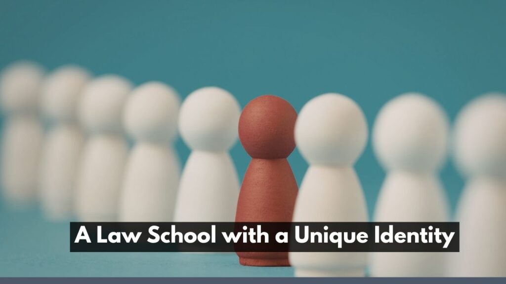 A Law School with a Unique Identity