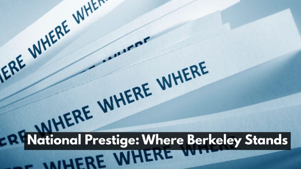 National Prestige: Where Berkeley Stands
