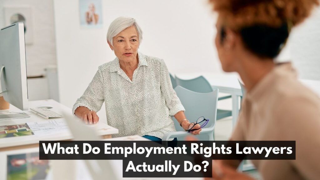 What Do Employment Rights Lawyers Actually Do?
