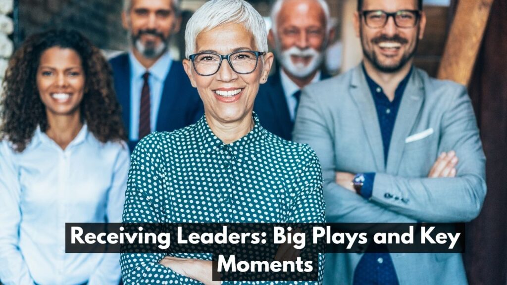 Receiving Leaders: Big Plays and Key Moments