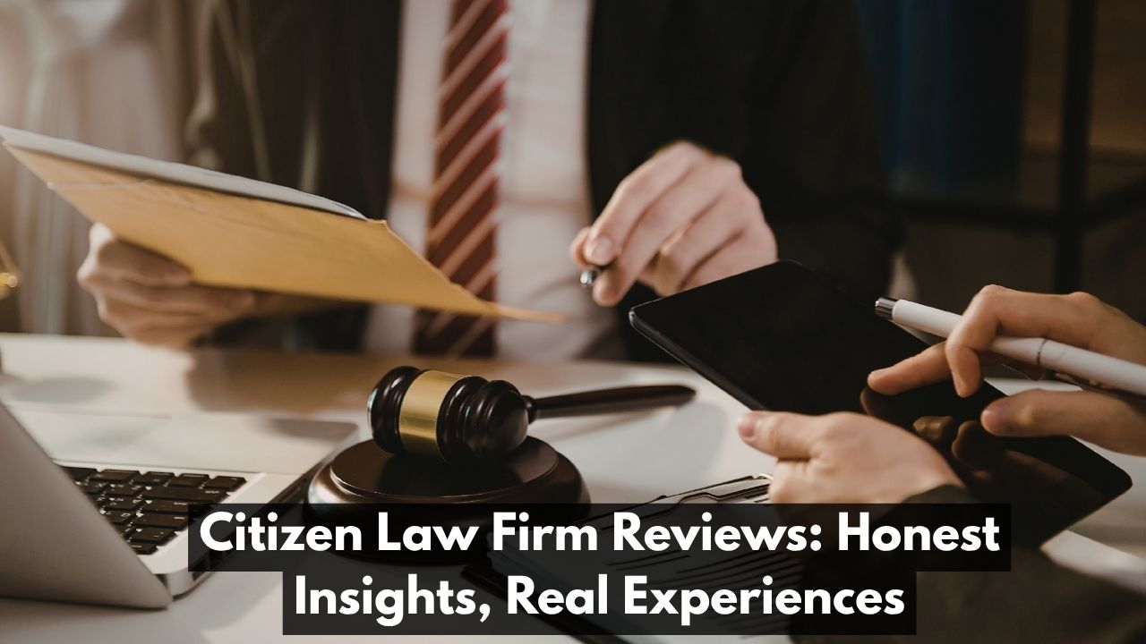 Citizen Law Firm Reviews: Honest Insights, Real Experiences
