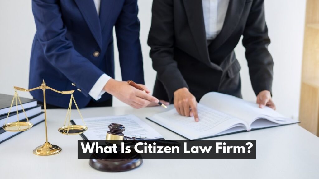 What Is Citizen Law Firm?
