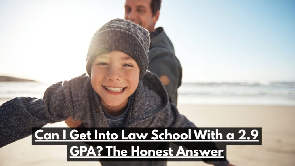 Can I Get Into Law School With a 2.9 GPA? The Honest Answer