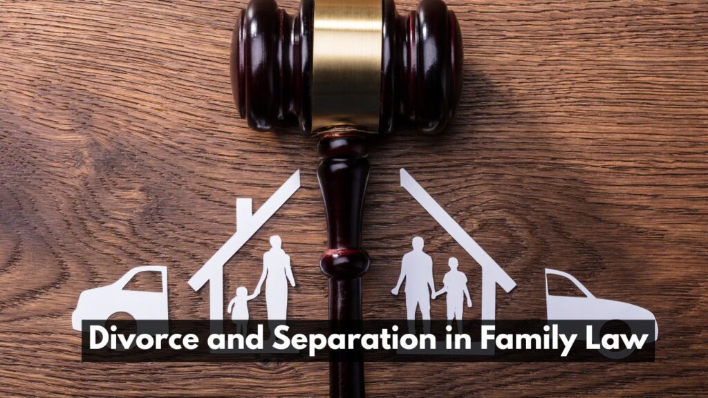 Divorce and Separation in Family Law