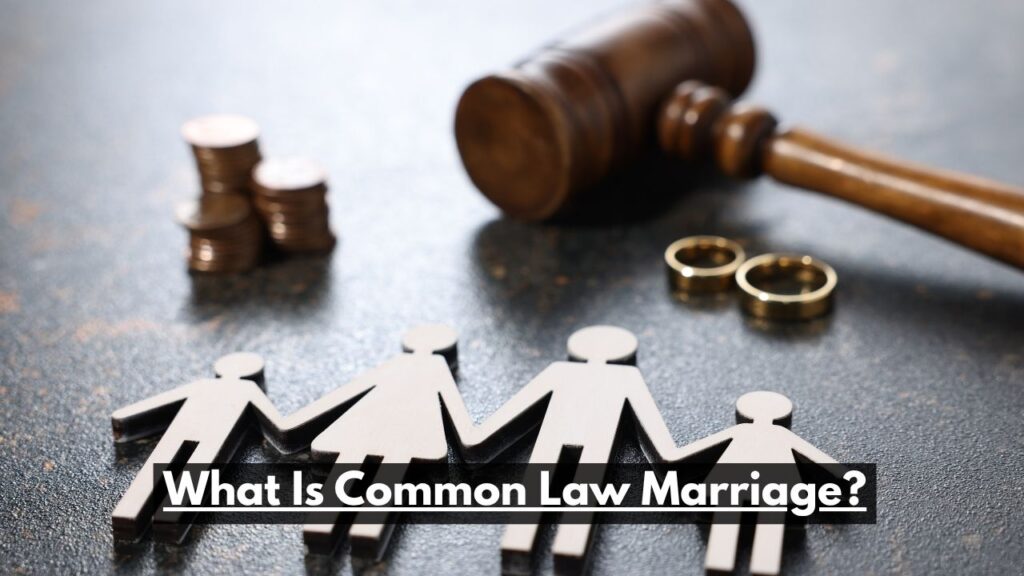 What Is Common Law Marriage?