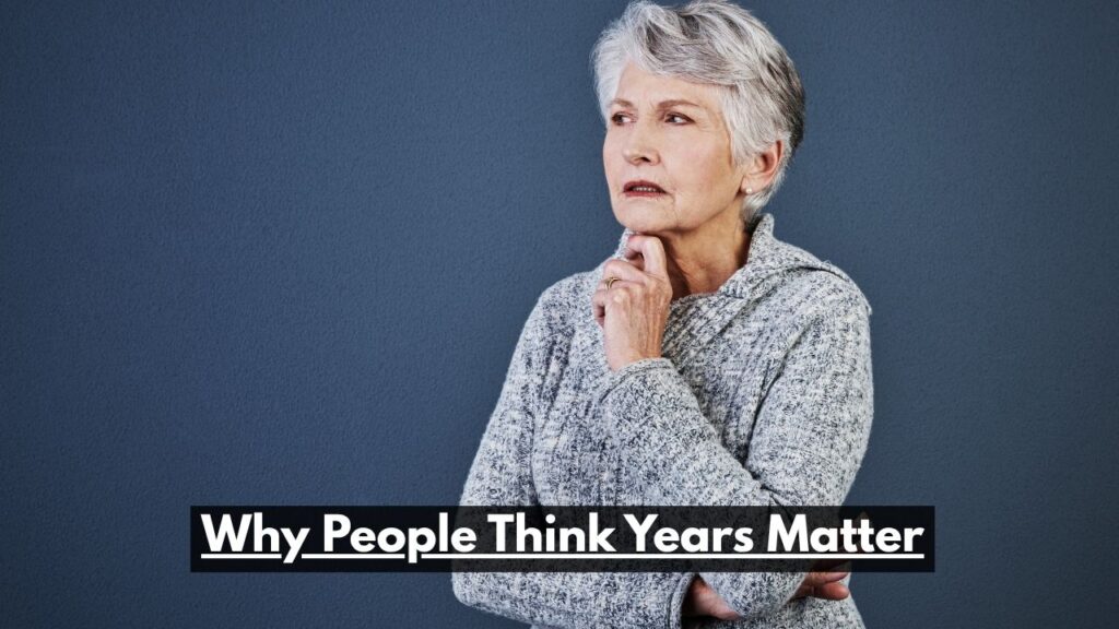 Why People Think Years Matter