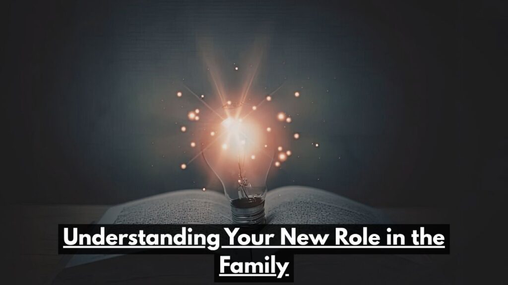 Understanding Your New Role in the Family