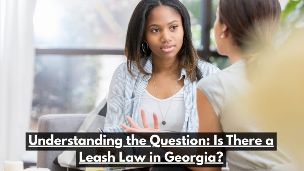 Understanding the Question: Is There a Leash Law in Georgia?