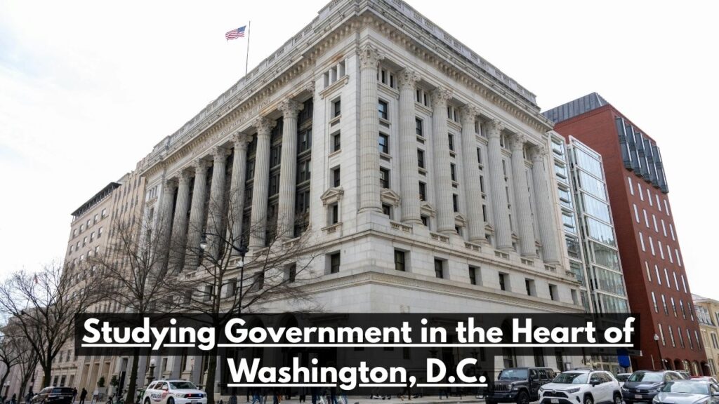 Studying Government in the Heart of Washington, D.C.