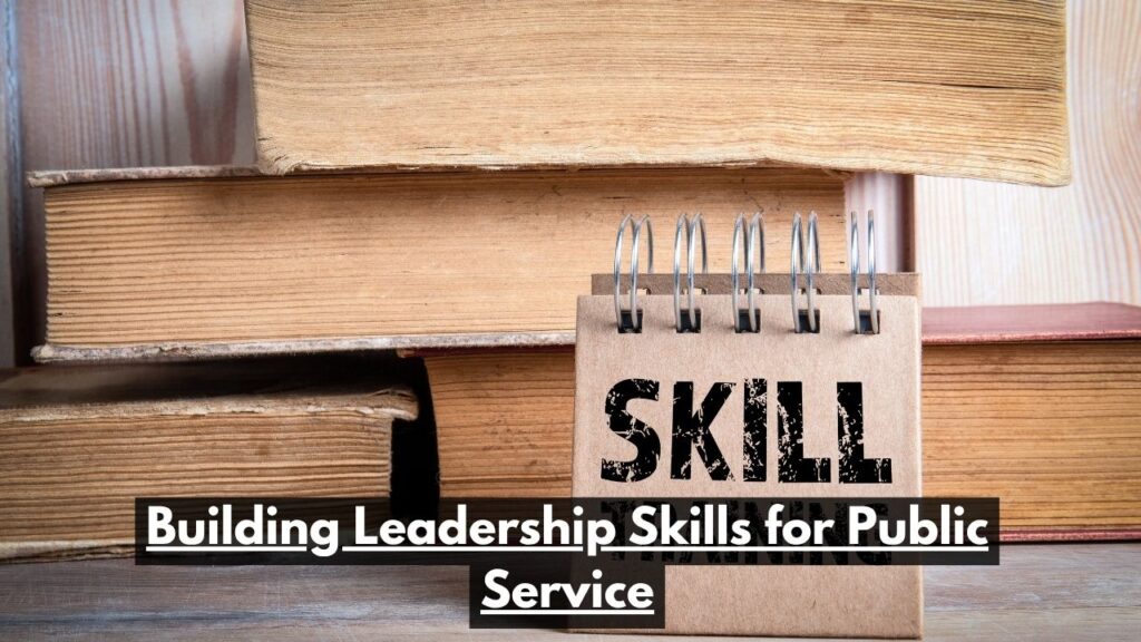 Building Leadership Skills for Public Service
