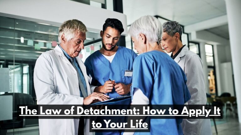 The Law of Detachment: How to Apply It to Your Life