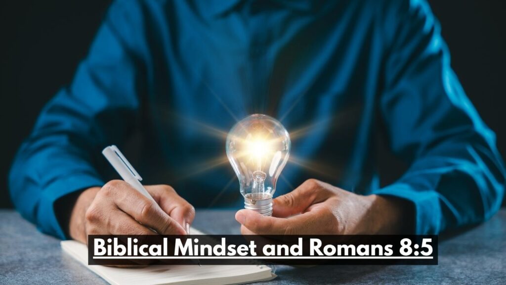 Biblical Mindset and Romans 8:5