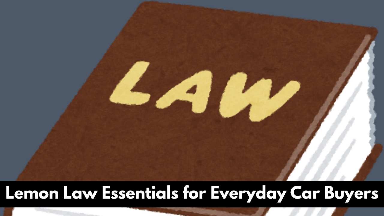 Lemon Law Essentials for Everyday Car Buyers