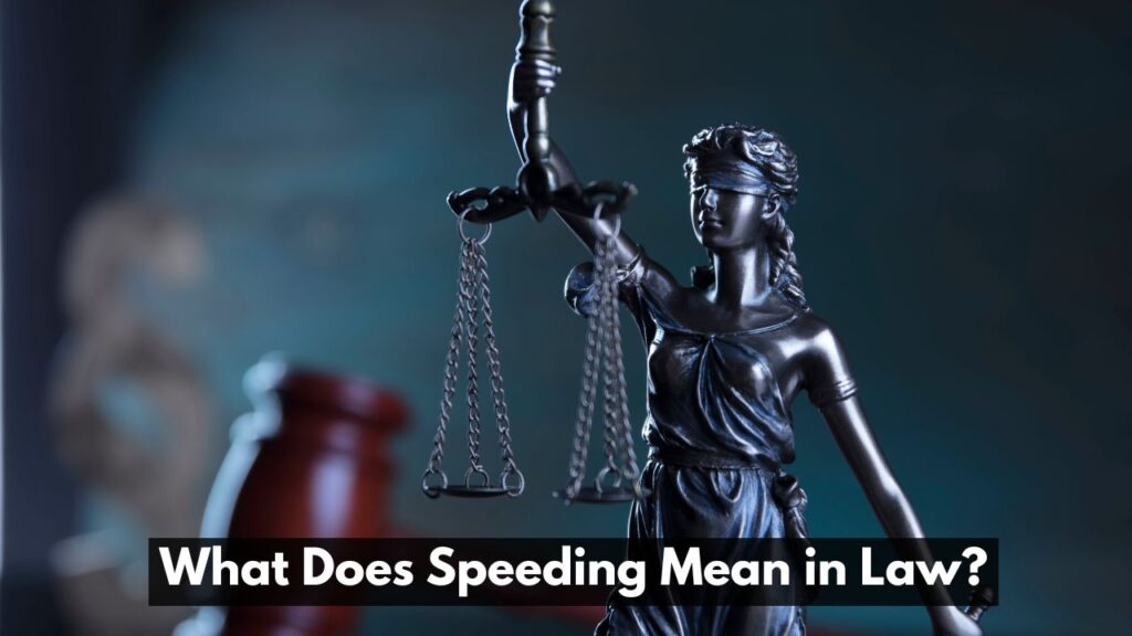What Does Speeding Mean in Law?
