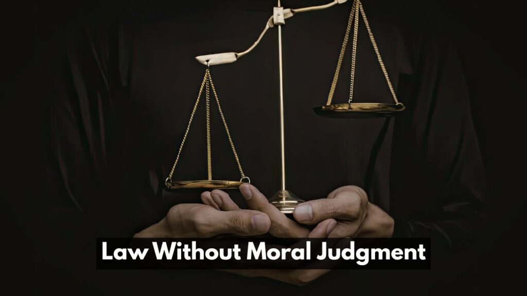 Law Without Moral Judgment