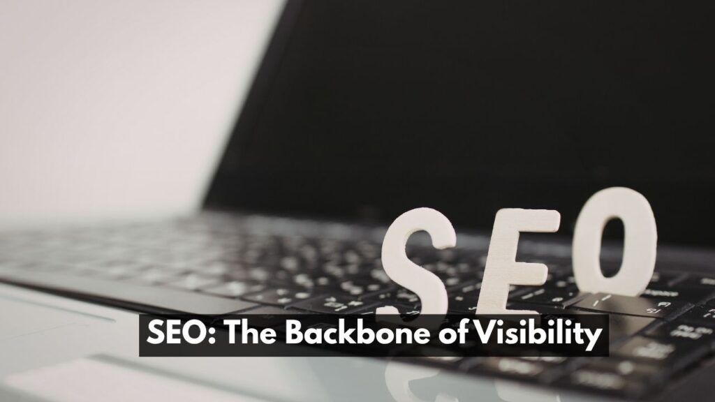 SEO: The Backbone of Visibility